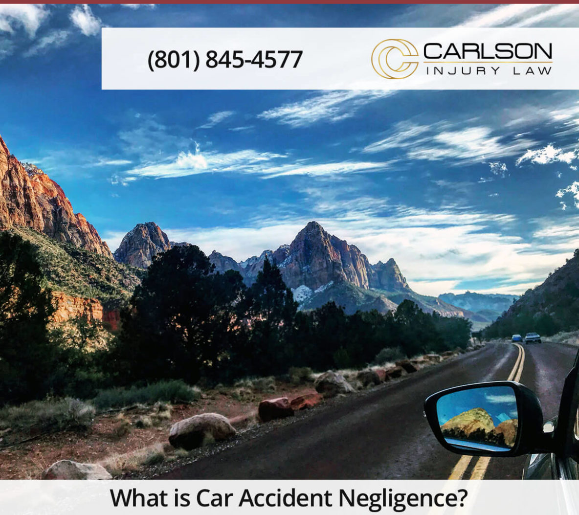 What is Negligence in a Utah Car Accident Case? Carlson Injury Law Firm