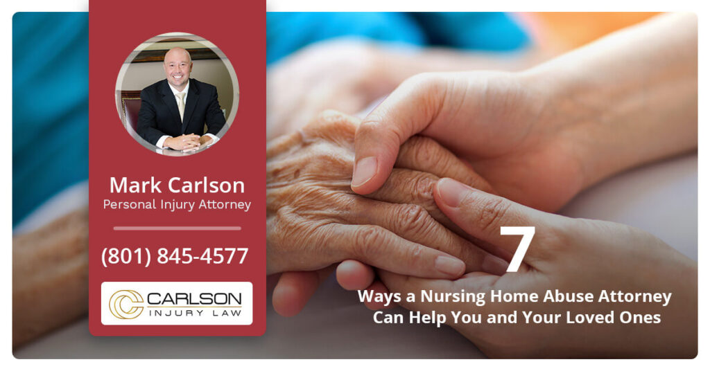 How a Utah Nursing Home Abuse Attorney Can Help You and Your Loved One